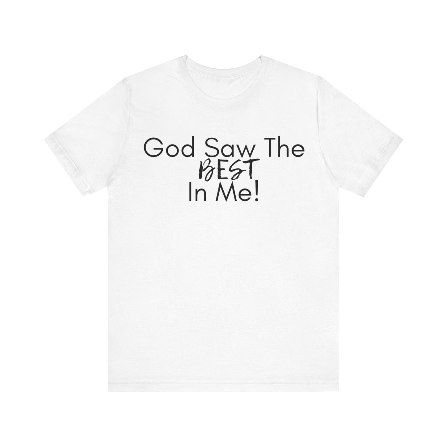 "The Best In Me" T-Shirt