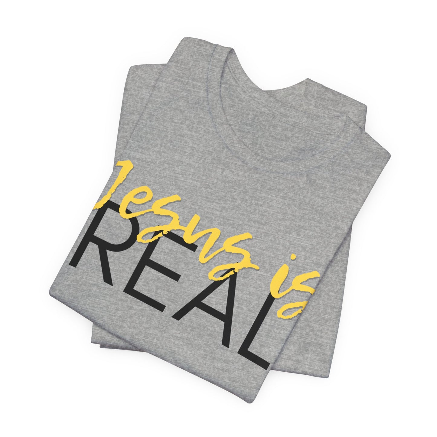 "Jesus is Real" T-Shirt