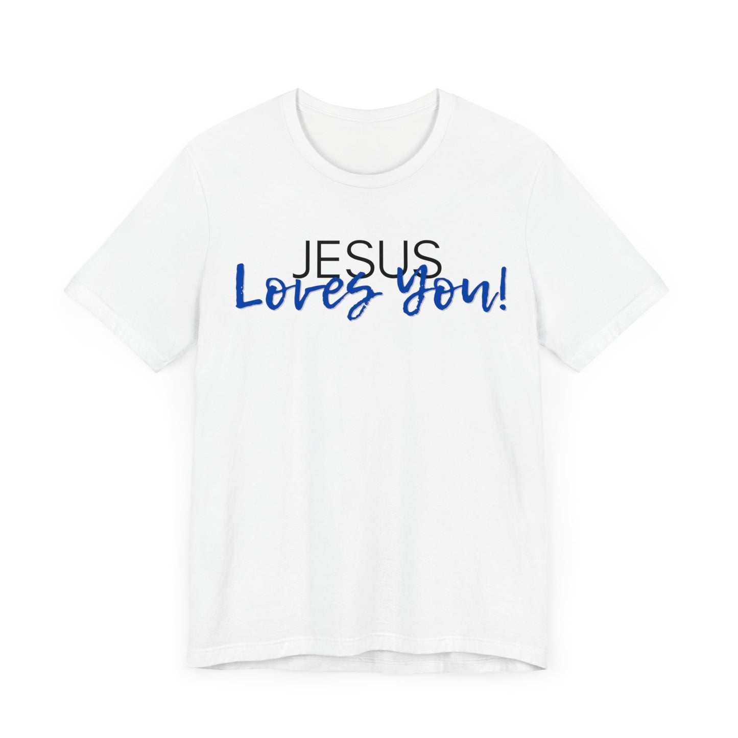 "Jesus Loves You" T-Shirt