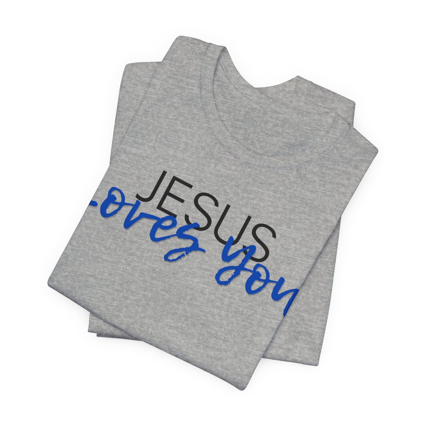 "Jesus Loves You" T-Shirt