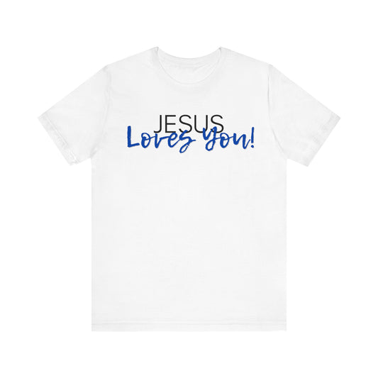 "Jesus Loves You" T-Shirt